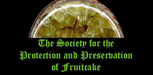 The Society For The Protection and Preservation of Fruitcake